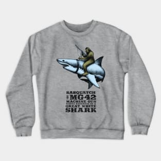 Sasquatch Riding on a Great White Shark Crewneck Sweatshirt